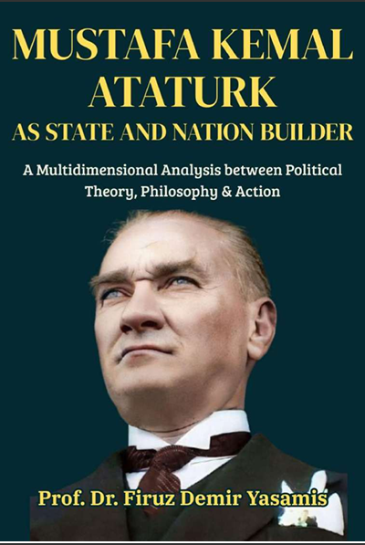 Mustafa Kemal Ataturk - As State and Nation Builder